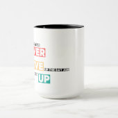 Geef Nooit Op Design Mok (Midden)