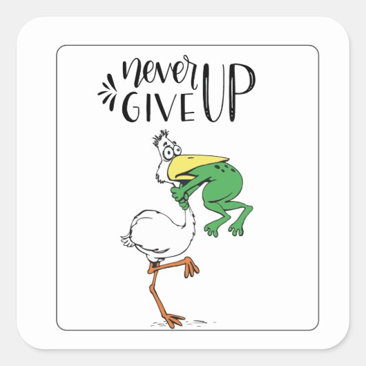 Geef nooit op KIKKER verstikkende vogel Vierkante Sticker (Voorkant)