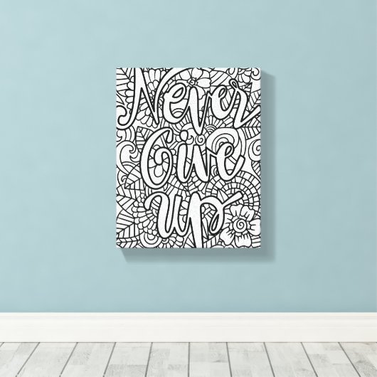 Geef nooit op - kleur je eigen canvas afdruk (Insitu (Houten vloer))