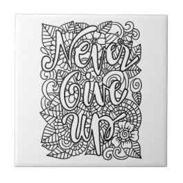 Geef nooit op - kleur je eigen tegeltje