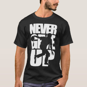 Geef nooit op met bowlen t-shirt