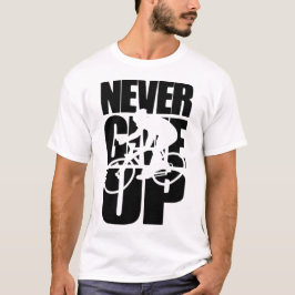 Geef nooit op met fietsen t-shirt
