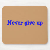 "Geef nooit op" Muismat (Voorkant)