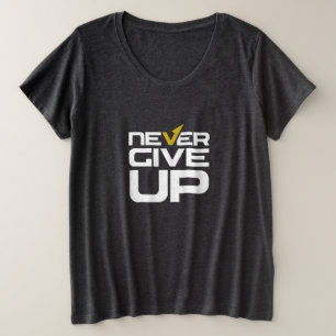 Geef nooit op plus size T-shirt