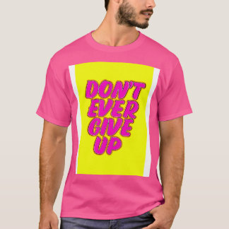 Geef nooit op t-shirt