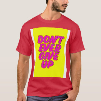 Geef nooit op t-shirt