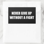 Geef nooit op zonder een gevecht rechthoekige sticker (Tas)