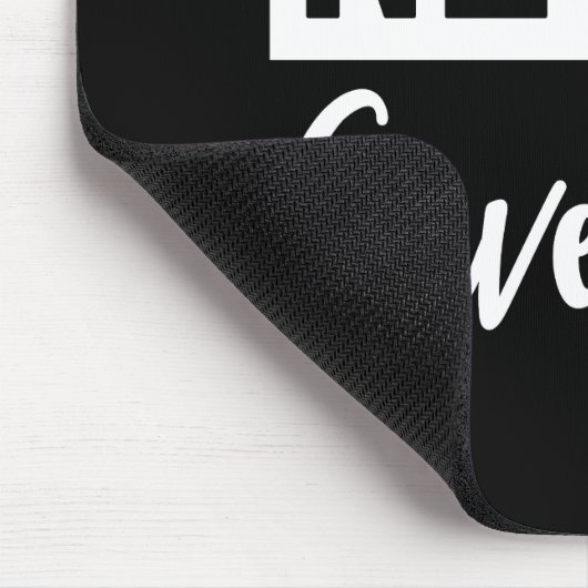 Geef nooit op! Zwart & Wit Muismat (Hoek)