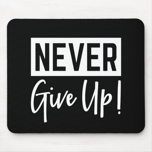 Geef nooit op! Zwart & Wit Muismat (Voorkant)