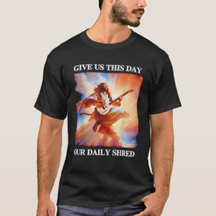 Geef ons deze dag onze dagelijkse gedeelde Jesus G T-shirt