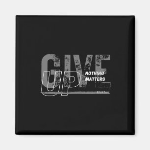 Geef op - Niets is Sticker Magneet
