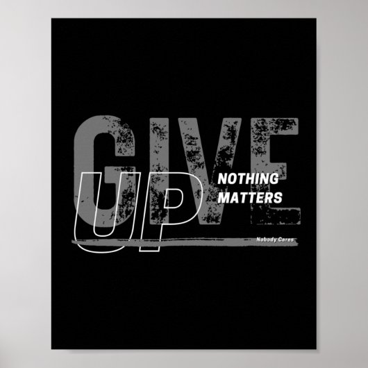 Geef op - Niets is Sticker Poster (Voorkant)