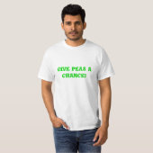 GEEF PEAS EEN KANS! T-SHIRT (Voorkant volledig)