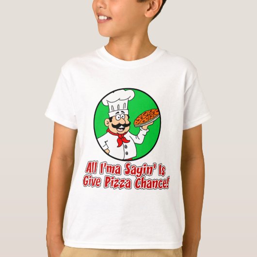 Geef Pizza Chance T-shirt (Voorkant)