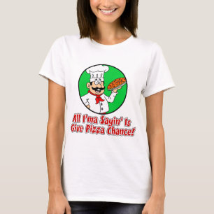 Geef Pizza Chance T-shirt