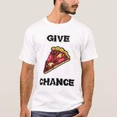 GEEF PIZZA CHANCE T-SHIRT (Voorkant)