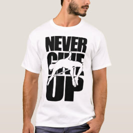 Geef Pole Vault nooit op T-shirt