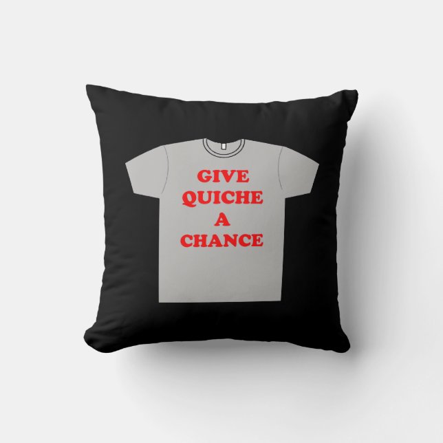 "Geef Quiche A Chance" Kussen (Voorkant)