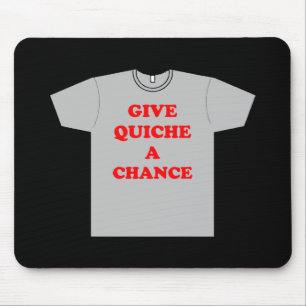 "Geef Quiche A Chance" Muismat