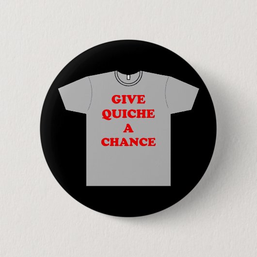 "Geef Quiche A Chance" Ronde Button 5,7 Cm (Voorkant)