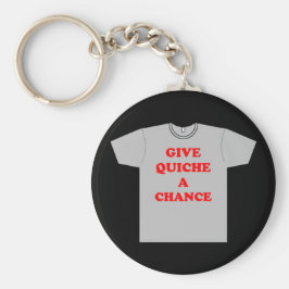 "Geef Quiche A Chance" Sleutelhanger