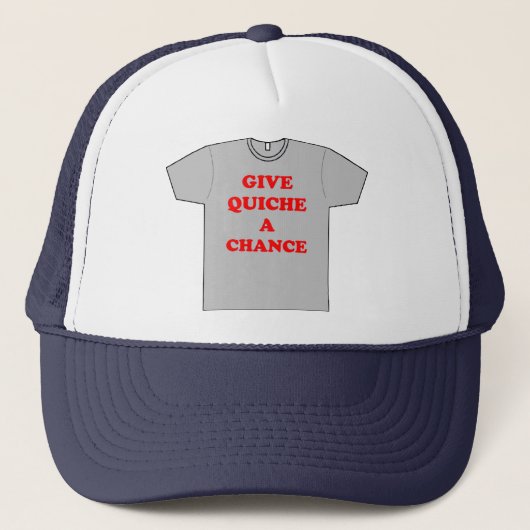 "Geef Quiche A Chance" Trucker Pet (Voorkant)