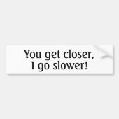 Geef staarders een duidelijk signaal om af te stap bumpersticker (Voorkant)