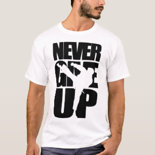 Geef Taekwondo nooit op T-shirt
