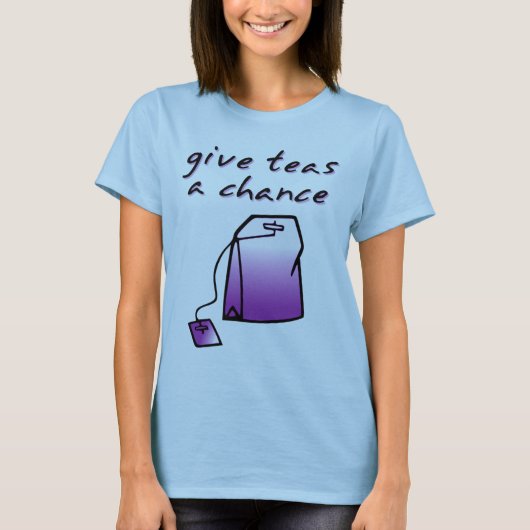 Geef Teas A Chance Funny Tea Shirt Humor (Voorkant)