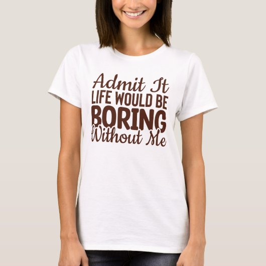 Geef toe dat het leven zou verdienen zonder mij, g t-shirt (Voorkant)