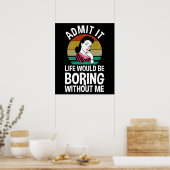 Geef toe dat het leven zou verdienen zonder mij poster (Keuken)