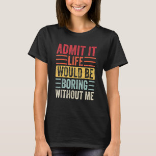 Geef toe dat het leven zou verdienen zonder mijn G T-shirt