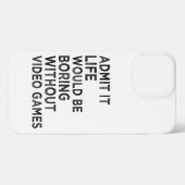 Geef toe dat het leven zou winnen zonder videospel iPhone hoesje (Achterkant horizontaal)