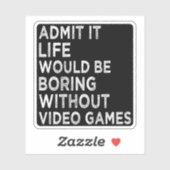 Geef toe dat het leven zou winnen zonder videospel sticker (Vel)