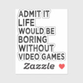 Geef toe dat het leven zou winnen zonder videospel sticker (Vel)