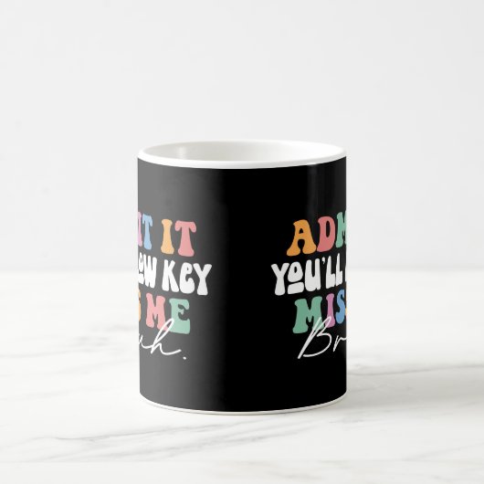 Geef toe dat je lage sleutel me mist bruh grappig koffiemok (Center)