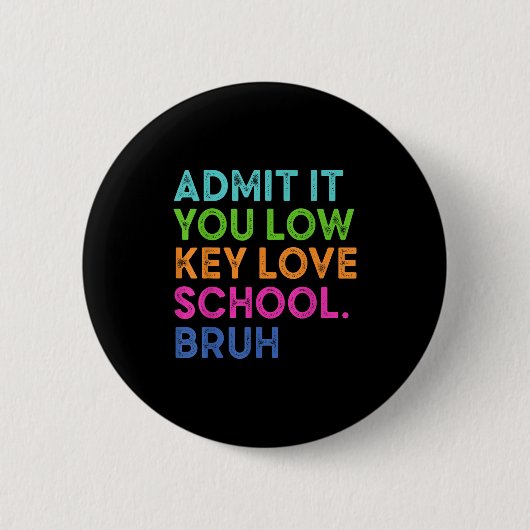 Geef toe dat je low-key liefdesschool grappig teru ronde button 5,7 cm (Voorkant)