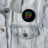 Geef toe dat je low-key liefdesschool grappig teru ronde button 5,7 cm (In situ)