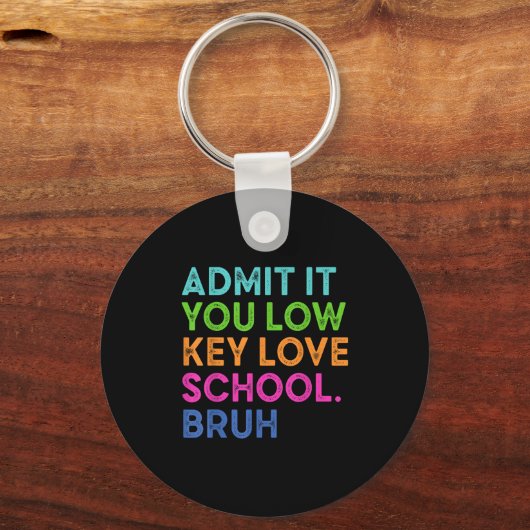 Geef toe dat je low-key liefdesschool grappig teru sleutelhanger (Voorkant)