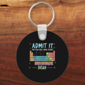 Geef toe dat je Low Key Love Science leraar period Sleutelhanger (Voorkant)