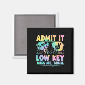 Geef toe dat je Low Key Miss Me Bruh Tie Dye Beach Magneet (Voorkant / Achterkant)