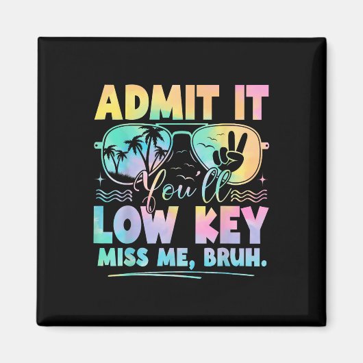 Geef toe dat je Low Key Miss Me Bruh Tie Dye Beach Magneet (Voorkant)