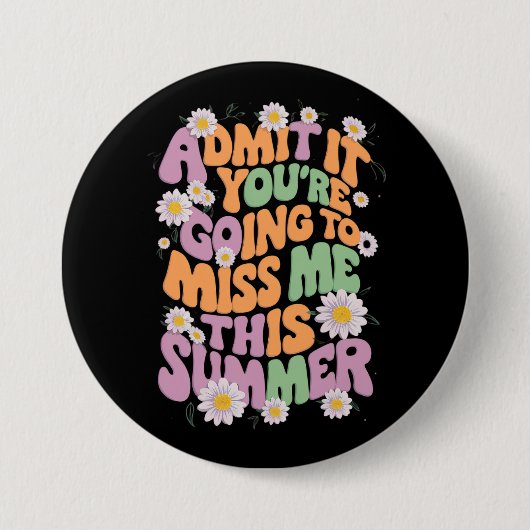 Geef toe dat je me deze zomer gaat missen ronde button 7,6 cm (Voorkant)