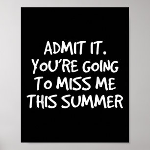 Geef toe dat je me gaat missen deze zomer poster