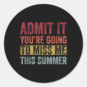 Geef toe dat je me gaat missen deze zomer retro ronde sticker