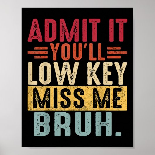 Geef toe dat Lowkey Miss Me Bruh de laatste school Poster (Voorkant)