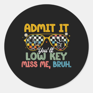 Geef toe dat YouLL Low Key Miss Me Bruh laatste da Ronde Sticker