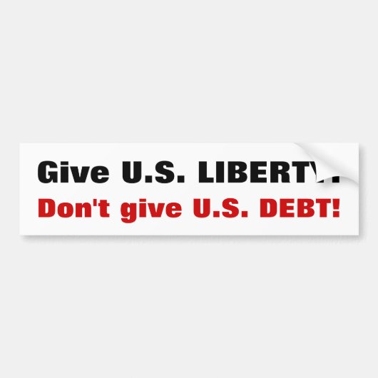 Geef U.S. LIBERTY!  Geef de VS geen schuld! Bumpersticker (Voorkant)