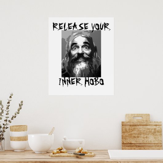 Geef uw binnenste hobo vrij poster (Keuken)