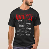 Geef uw favoriete serie op Mathflix Wiskunde Teach T-shirt (Voorkant)